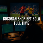 Bocoran skor bet bola full time analisis olahraga